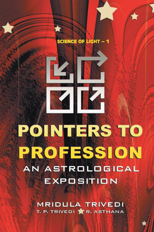 Pointers To Profession: An Astrological Exposition