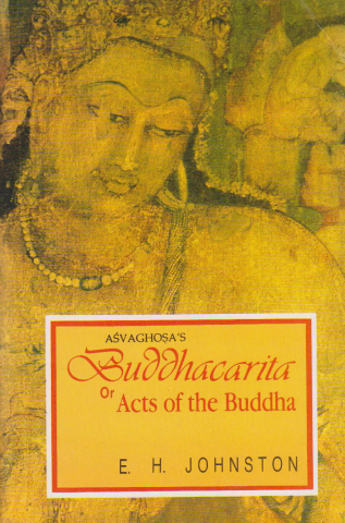 Buddhacarita Or Acts Of The Buddha By Asvaghosa