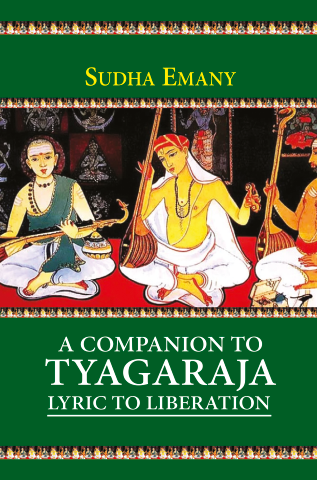 A Companion to Tyagaraja: Lyric to Liberation